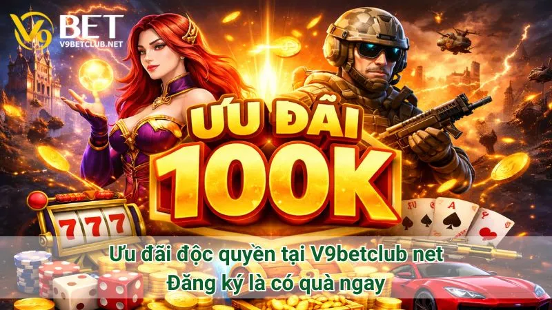 Ưu đãi độc quyền tại V9betclub net: Đăng ký là có quà ngay
