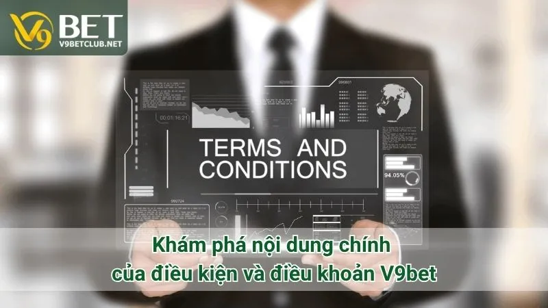 Khám phá nội dung chính của điều kiện và điều khoản V9bet