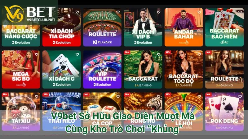 V9bet Sở Hữu Giao Diện Mượt Mà Cùng Kho Trò Chơi “Khủng”