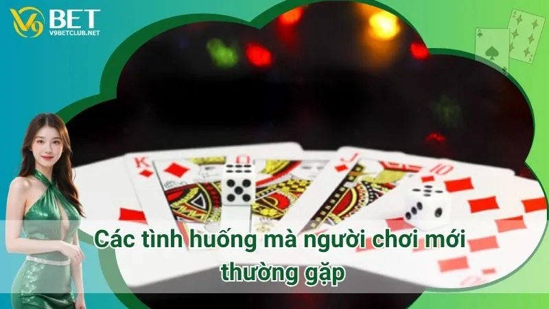 Các tình huống mà người chơi mới thường gặp