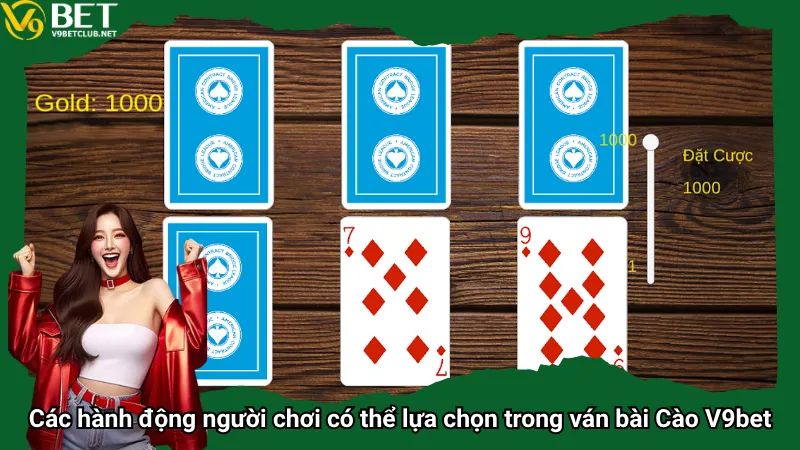 Các hành động người chơi có thể lựa chọn trong ván bài Cào V9bet