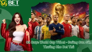 Cá Cược World Cup V9bet - Đường Đua Săn Thưởng Cho Bet Thủ