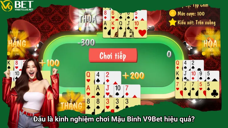 Đâu là kinh nghiệm chơi Mậu Binh V9Bet hiệu quả?