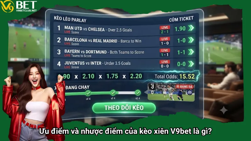 Ưu điểm và nhược điểm của kèo xiên V9bet là gì?
